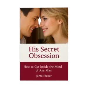 His Secret Obsession: Unlock the Hidden Desire That Makes Any Man Commit