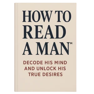 How To Read a Man™ – Decode His Mind and Unlock His True Desires